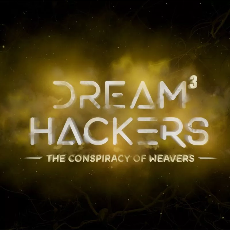 Dream Hackers 3 : The Conspiracy of the Weavers